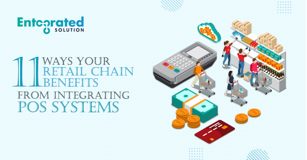 11 Ways Your Retail Chain Benefits from Integrating POS Systems